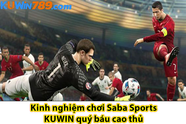 Kinh nghiệm chơi Saba Sports KUWIN quý báu cao thủ 