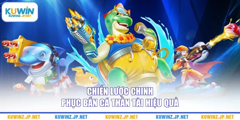 Bắn Cá Thần Tài - Top 3 Chiến Lược Chinh Phục Đại Dương 3 Chiến lược chinh phục Bắn cá Thần Tài hiệu quả