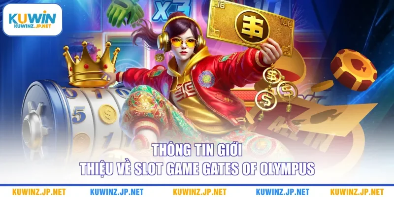Slot Game Gates Of Olympus - Cách Chơi, Bí Quyết Thắng Lớn 1 Thông tin giới thiệu về Slot game Gates Of Olympus